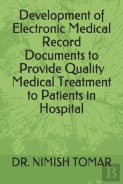 Development Of Electronic Medical Record Documents To Provide Quality Medical Treatment To Patients In Hospital