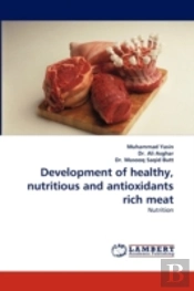Development Of Healthy, Nutritious And Antioxidants Rich Meat