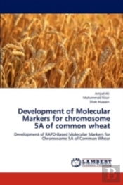 Development Of Molecular Markers For Chromosome 5a Of Common Wheat