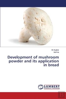 Bertrand.pt - Development Of Mushroom Powder And Its Application In Bread