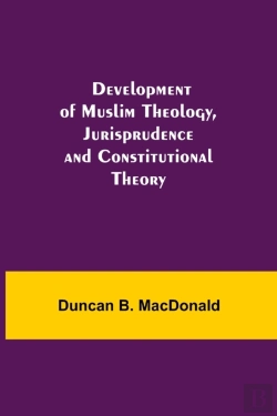 Bertrand.pt - Development Of Muslim Theology, Jurisprudence And Constitutional Theory
