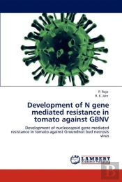 Development Of N Gene Mediated Resistance In Tomato Against Gbnv