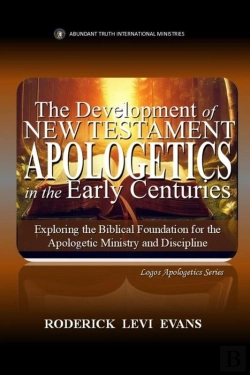 Bertrand.pt - Development Of New Testament Apologetics: Exploring The Institution Of Apologetics In New Testament Christianity