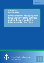 Development Of Packaging Film Using Microcrystalline Cellulose And Pro-Oxidative Additive Using Blown Film Technique
