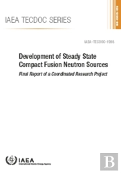 Development Of Steady State Compact Fusion Neutron Sources