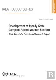 Development Of Steady State Compact Fusion Neutron Sources