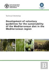 Development Of Voluntary Guidelines For The Sustainability Of The Mediterranean Diet In The Mediterranean Region
