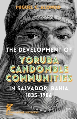Bertrand.pt - Development Of Yoruba Candomble Communities In Salvador, Bahia, 1835-1986