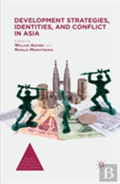 Development Strategies, Identities, And Conflict In Asia