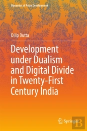 Development Under Dualism And Digital Divide In Twenty-First Century India
