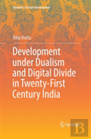 Development Under Dualism And Digital Divide In Twenty-First Century India