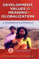 Development, Values, And The Meaning Of Globalization: A Grassroots Approach