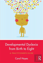 Developmental Dyslexia From Birth To Eight