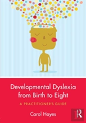 Developmental Dyslexia From Birth To Eight