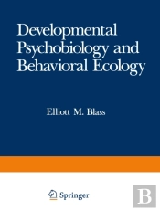 Developmental Psychobiology And Behavioral Ecology