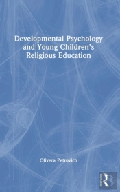 Developmental Psychology And Young Childrenâ€™S Religious Education
