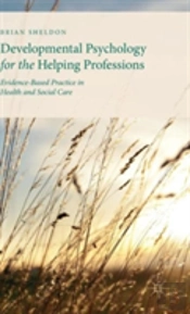 Developmental Psychology For The Helping Professions