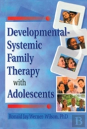 Developmental-Systemic Family Therapy With Adolescents