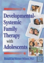 Developmental-Systemic Family Therapy With Adolescents