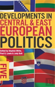 Developments In Central And East European Politics 5