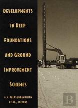 Developments In Deep Foundations And Ground Improvement Schemes