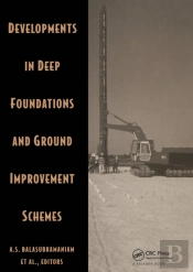 Developments In Deep Foundations And Ground Improvement Schemes