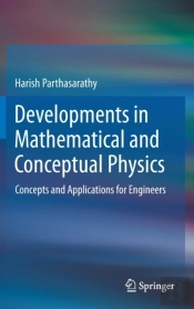 Developments In Mathematical And Conceptual Physics