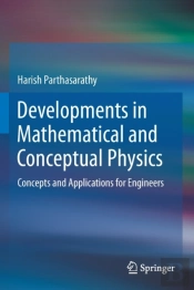 Developments In Mathematical And Conceptual Physics