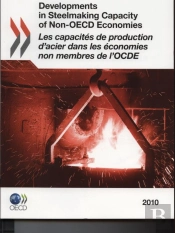 Developments In Steelmaking Capacity Of Non Oecd Economies 2010