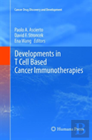 Developments In T Cell Based Cancer Immunotherapies