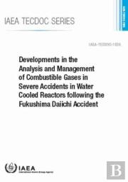 Developments In The Analysis And Management Of Combustible Gases In Severe Accidents In Water Cooled Reactors Following The Fukushima Daiichi Accident