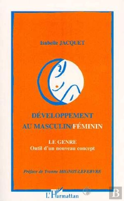 Bertrand.pt - Developpement Au Masculin/Feminin ; Le Genre, Outil D'Un Nouveau Concept