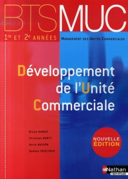 Bertrand.pt - Développement De L'Unité Commerciale ; Bts 1e Et 2e Années Muc