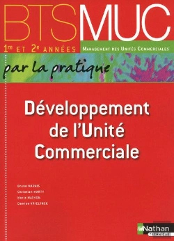 Bertrand.pt - Developpement De L'Unite Commerciale Bts Muc 1re Et 2e Annees (Par La Pratique) Eleve 2010