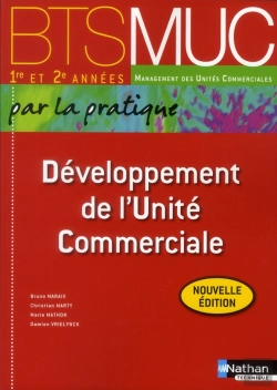 Bertrand.pt - Developpement De L'Unite Commerciale Bts Muc 1re Et 2e Annees (Par La Pratique) Eleve 2012
