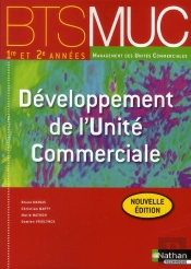 Developpement De L'Unite Commerciale Bts Muc (Les Integrales) Eleve 2012 1re Et 2e Annees