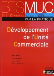 Développement De L'Unité Commerciale ; Bts Muc ; Les Pratiques ; Élève (Édition 2008)
