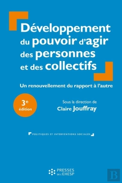 Bertrand.pt - Développement Du Pouvoir D'Agir Des Personnes Et Des Collectifs : Un Renouvellement Du Rapport À L'Autre (3e Édition)
