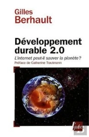 Développement Durable 2.0 ; L'Internet Peut-Il Sauver La Planète ?