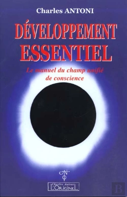 Bertrand.pt - Développement Essentiel ; Le Manuel Du Champ Unifié De Conscience