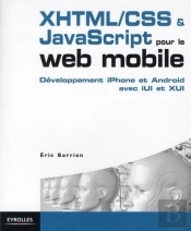 Developpement Mobile Avec Xhtml Css Et Javascript - Pour Iphone Et Android