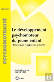 Developpement Psychomoteur Du Jeune Enfant (Le)