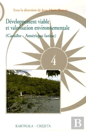 Développement Viable Et Valorisation Environnementale. Enjeux, Menaces Et Perspectives (Caraïbe - Amérique Latine)