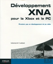 Développement Xna Pour La Xbox Et Le Pc ; Premiers Pas En Développement De Jeu Vidéo