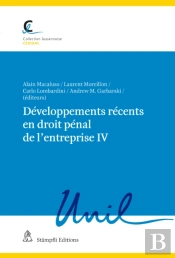 Développements Récents En Droit Pénal De L'Entreprise Iv