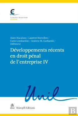 Bertrand.pt - Développements Récents En Droit Pénal De L'Entreprise Iv