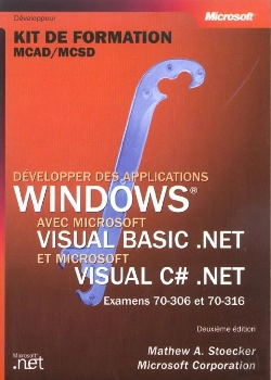 Bertrand.pt - Developper Des Applications Windows Avec Microsoft Visual Basic.Net Et Microsovisual C#.Net ; Examens 70-306 Et 70-316