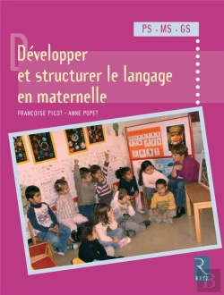 Bertrand.pt - Développer Et Structurer Le Langage En Maternelle ; Ps, Ms, Gs