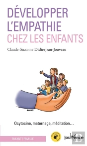 Développer L'Empathie Chez Les Enfants ; Ocytocine, Maternage, Méditation...