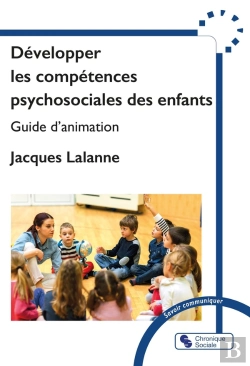 Bertrand.pt - Développer Les Compétences Psychosociales Des Enfants : Guide D'Animation